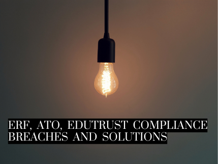 ERF, ATO, EduTrust Compliance Breaches and Solutions