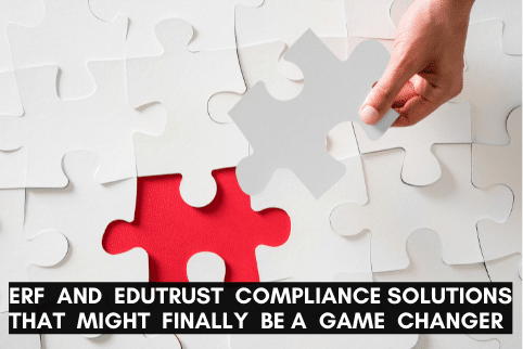 ERF and EduTrust Compliance solutions that might finally be a game changer