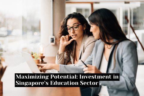 Maximizing Potential: Investment in Singapore’s Education Sector